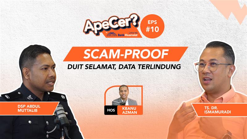Episod 10: Scam-Proof: Duit Selamat, Data Terlindung